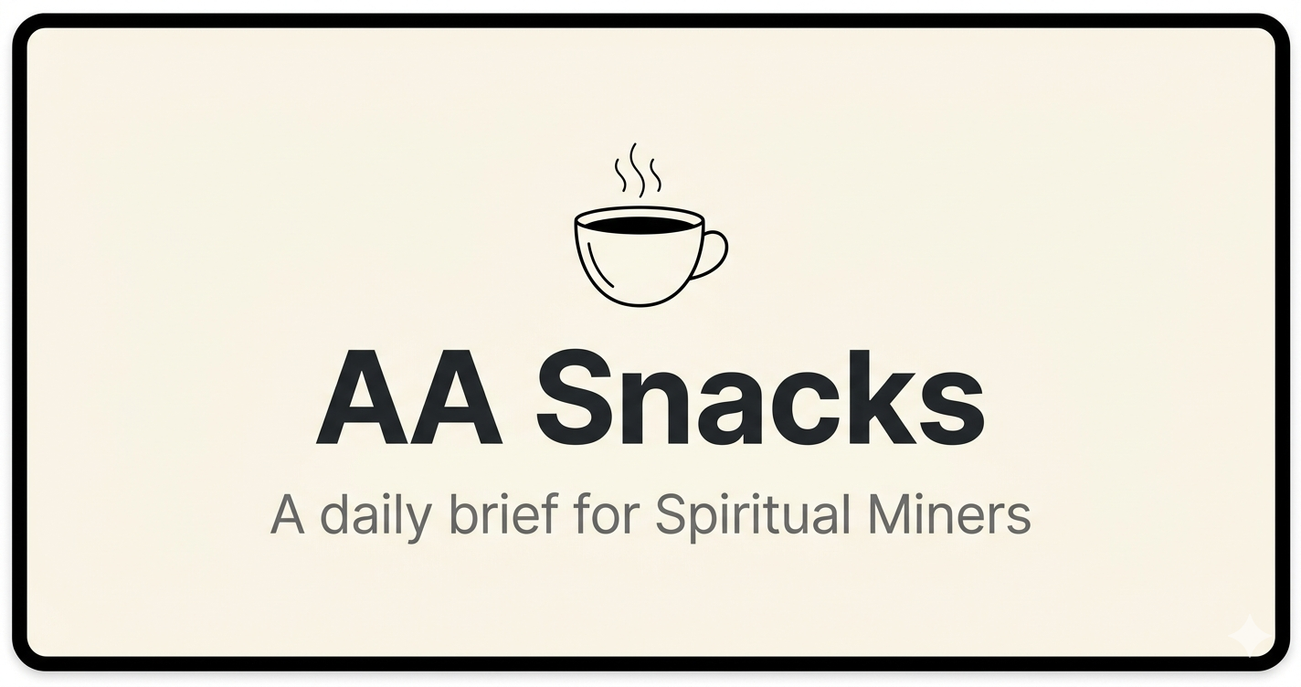 AA Snacks — A Daily Brief for Spiritual Miners